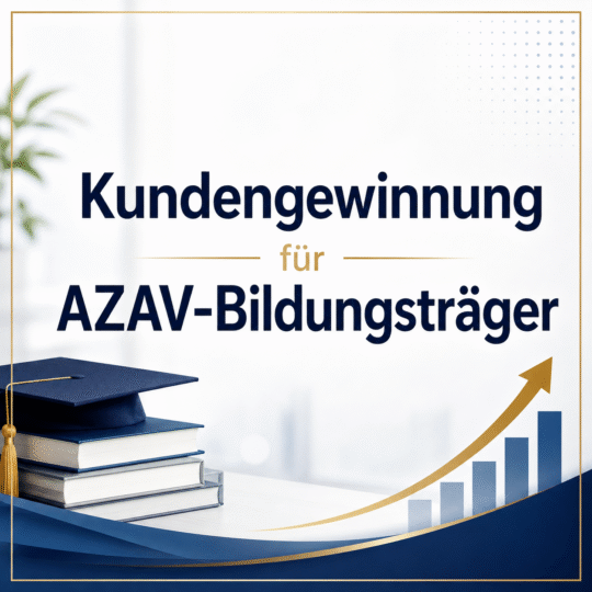 Kundengewinnung für AZAV-Bildungsträger (Weiterbildung)
